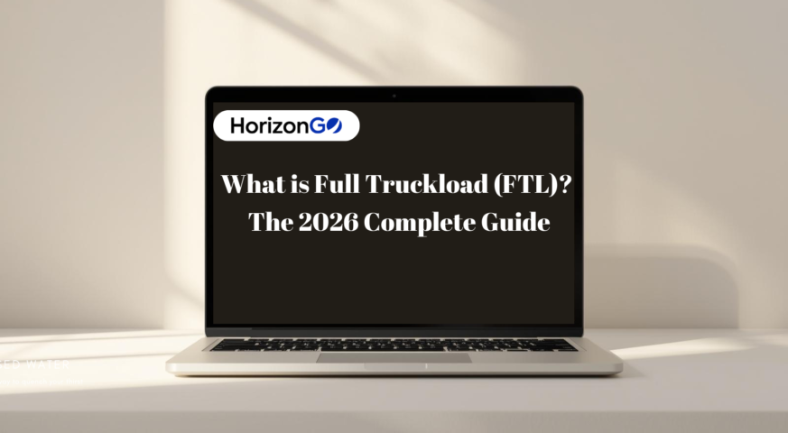 What is Full Truckload (FTL) The 2026 Complete Guide